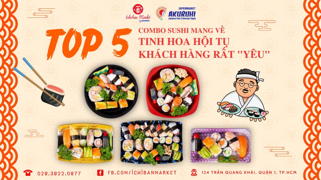 Top 5 Combo Sushi Mang Về Tinh Hoa Hội Tụ Khách Hàng Rất "Yêu" Tại Ichiban Market