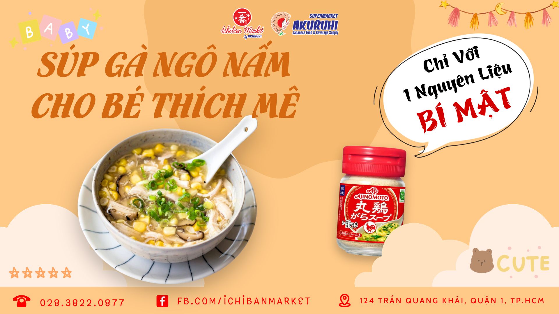 Cách Nấu Súp Gà Ngô Nấm Cho Bé Thích Mê Chỉ Với Một Nguyên Liệu Bí Mật 2023